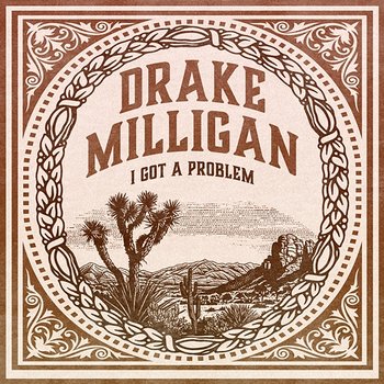I Got A Problem - Drake Milligan