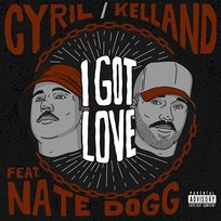 I Got Love Nate Dogg, Kelland, Cyril