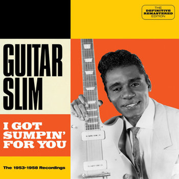 I Got Sumpin' for You (Remastered) - Guitar Slim