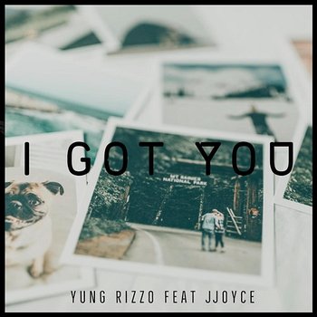I Got You - Yung Rizzo feat. JJoyce