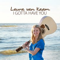 I Gotta Have You Laura van Kaam