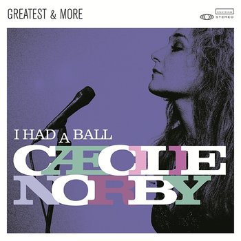 I Had A Ball - Greatest & More - Caecilie Norby