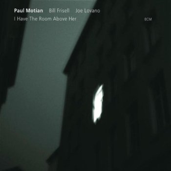 I Have The Room Above Her - Motian Paul