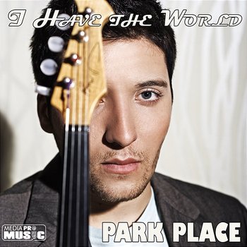 I Have The World - Park Place
