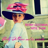 I Hear Benny Goodman & Artie Shaw Defranco Buddy
