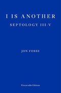 I is Another: Septology III-V - Fosse Jon