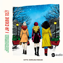 I ja ciebie też! - audiobook Kalicińska Katarzyna, Harasimowicz Beata, Dobrucka Zuzanna