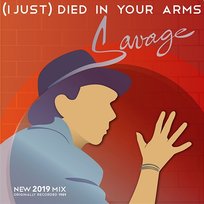 (I Just) Died in Your Arms 2019 Savage