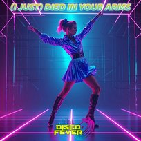 (I Just) Died in Your Arms Disco Fever
