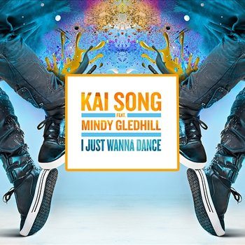 I Just Wanna Dance - Kai Song feat. Mindy Gledhill