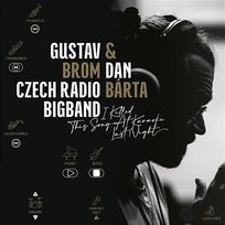 I Killed This Song at Karaoke Last Night Dan Bárta, Gustav Brom Czech Radio Bigband
