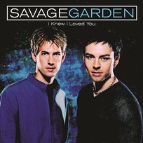I Knew I Loved You Savage Garden