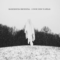I Know How To Speak Manchester Orchestra