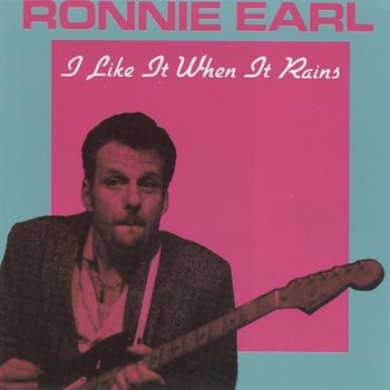 I Like It When It Rains - Ronnie Earl