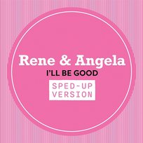 I'll Be Good René & Angela