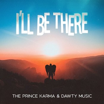I'll Be There - The Prince Karma, Dawty Music