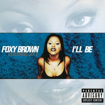I'll Be - Foxy Brown feat. JAY-Z
