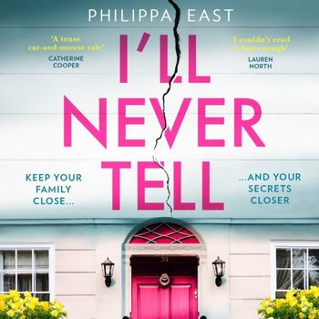 I'll Never Tell - East Philippa