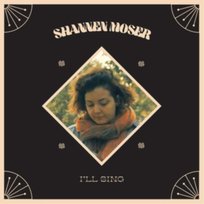 I'll Sing Moser Shannen