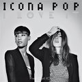 I Love It - Icona Pop feat. Charli XCX