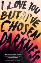 I Love You But I've Chosen Darkness Claire Vaye Watkins
