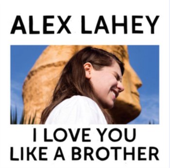 I Love You Like A Brother, płyta winylowa - Lahey Alex