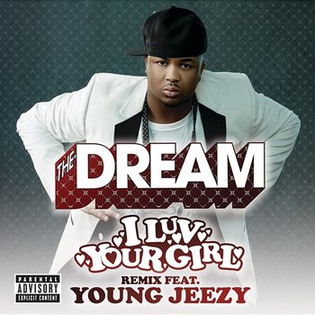 I Luv Your Girl - The-Dream feat. Young Jeezy