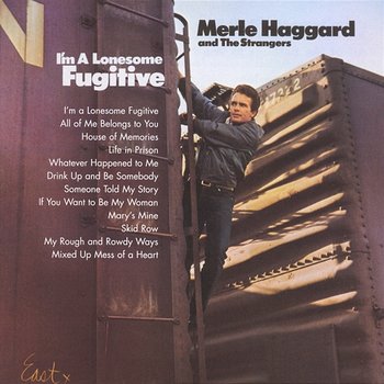 I'm A Lonesome Fugitive - Merle Haggard & The Strangers