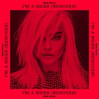 I'm a Mess Bebe Rexha