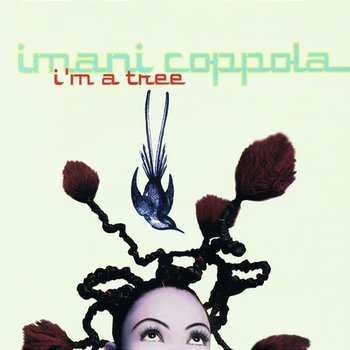 I'm a Tree EP - Imani Coppola