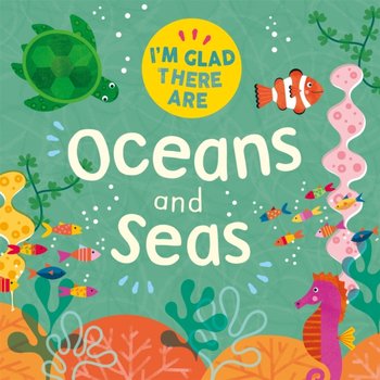 I'm Glad There Are: Oceans and Seas - Tracey Turner