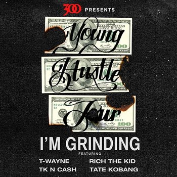 I'm Grinding - TK N CASH, T-Wayne, Rich The Kid and Tate Kobang
