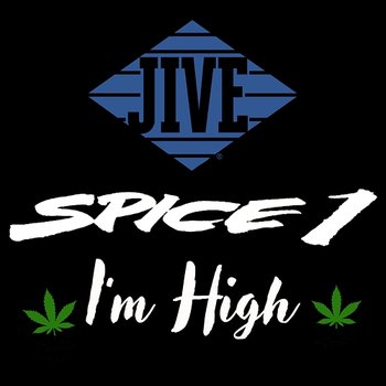 I'm High - SPICE 1