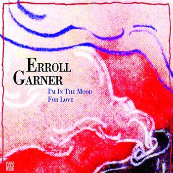 I'm in the Mood for Love - Erroll Garner