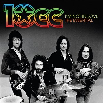 I’m Not In Love: The Essential 10cc - 10cc