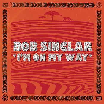 I'm On My Way - Bob Sinclar