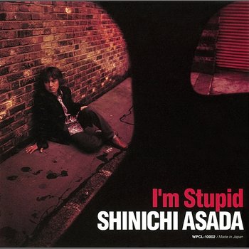 I'm Stupid - Shinichi Asada