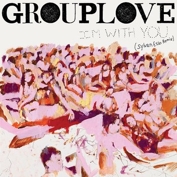 I'm with You - Grouplove
