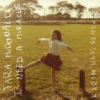 I Need A Miracle - Tara McDonald, Karim Naas