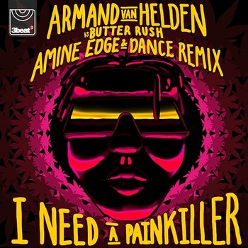 I Need A Painkiller - Armand Van Helden, Butter Rush