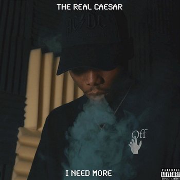 I Need More - The Real Caesar