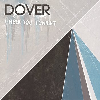 I Need You Tonight - Dover