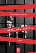I odpuść nam nasze... - Wiśniewski Janusz L.