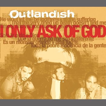 I Only Ask Of God - Outlandish