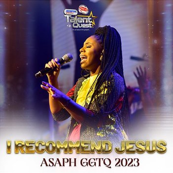 I Recommend Jesus (#GGTQ2023) - ASAPH & Eezee Global