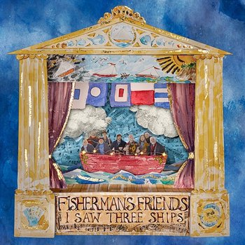 I Saw Three Ships - Fisherman's Friends