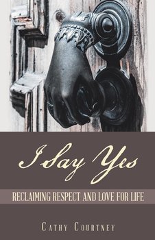 I Say Yes - Courtney Cathy