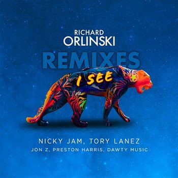 I See Remixes - Richard Orlinski, Nicky Jam, & Tory Lanez feat. Dawty Music, Jon Z, Preston Harris