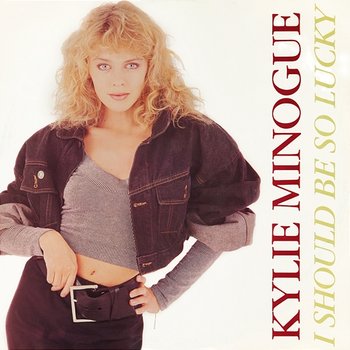 I Should Be So Lucky - Kylie Minogue
