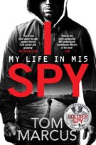 I Spy. My Life in MI5 Marcus Tom